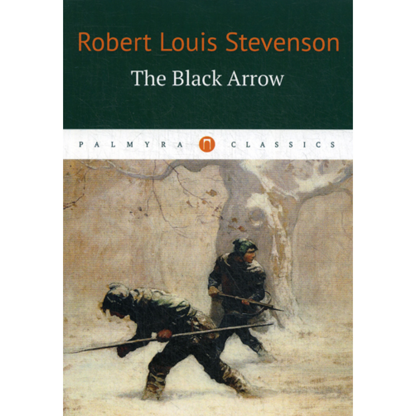 The Black Arrow = Черная стрела: на англ.яз. Stevenson Robert Louis