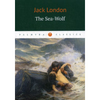 The Sea-Wolf = Морской волк: роман на англ.яз. London Jack