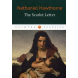 The Scarlet Letter = Алая буква: роман на англ.яз. Hawthorne N.