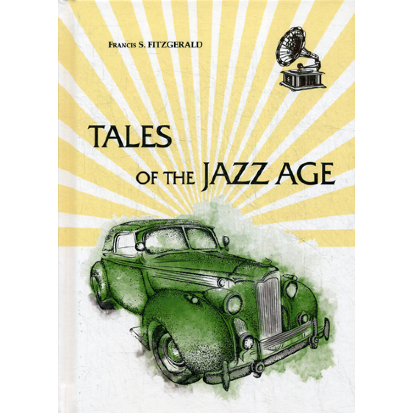 Tales of the Jazz Age = Сказки эпохи джаза: сборник на англ.яз. Fitzgerald F.S.
