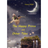 The Happy Prince and Other Tales = Счастливый принц и другие сказки: на англ.яз. Wilde O.