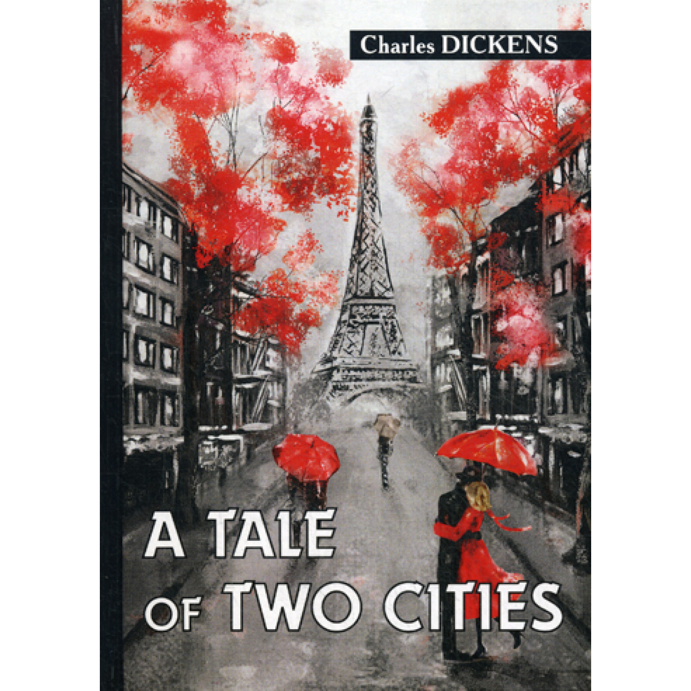 A Tale of Two Cities = Повесть о двух городах: на англ.яз. Dickens C.