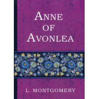 Anne of Avonlea = Аня из Авонлеи: на англ.яз. Montgomery L.