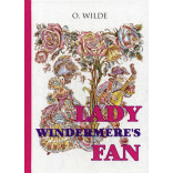 Lady Windermere's Fan = Веер леди Уиндермир: пьеса на англ.яз. Wilde O.