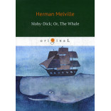 Moby-Dick; Or, The Whale = Моби Дик, или Белый Кит: роман на англ. Яз. Melville H. Moby-Dick; Or, The Whale = Моби Дик, или Белый Кит: роман на англ. Яз. Melville H.