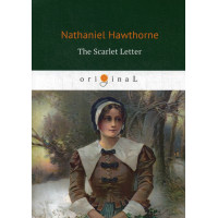 The Scarlet Letter = Алая буква: роман на англ.яз. Hawthorne N.