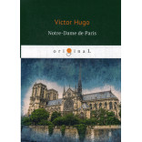 Notre-Dame de Paris = Собор Парижской Богоматери: роман на франц.яз. Hugo V.