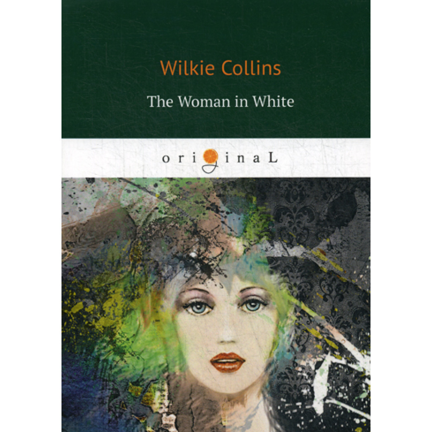 The Woman in White = Женщина в белом: на англ.яз. Collins W.