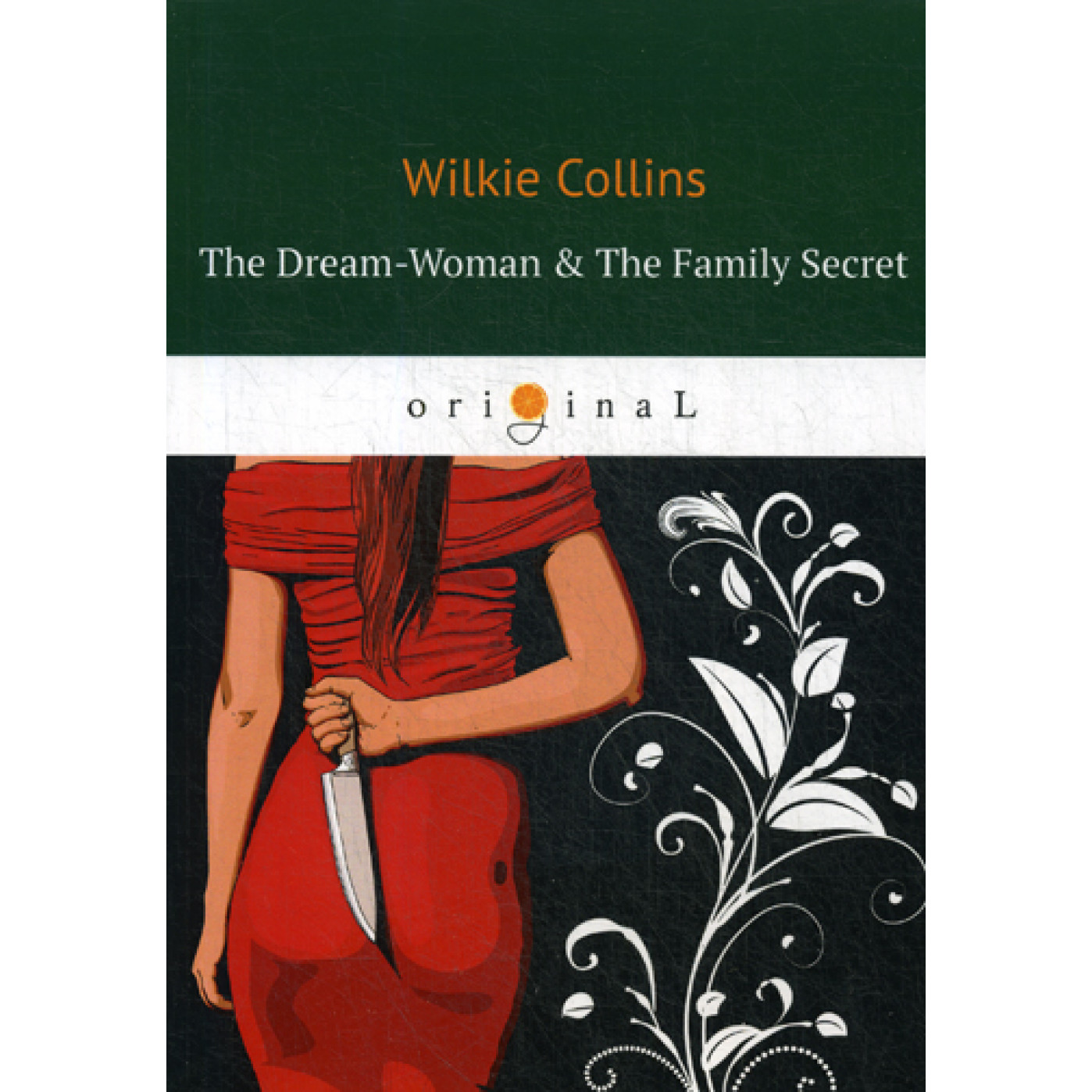 The Dream-Woman   The Family Secret = Женщина из сна и Фамильная История: роман на англ.яз. Collins W.