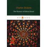 The Mystery of Edwin Drood = Тайна Эдвина Друда: на англ.яз. Dickens C. The Mystery of Edwin Drood = Тайна Эдвина Друда: на англ.яз. Dickens C.
