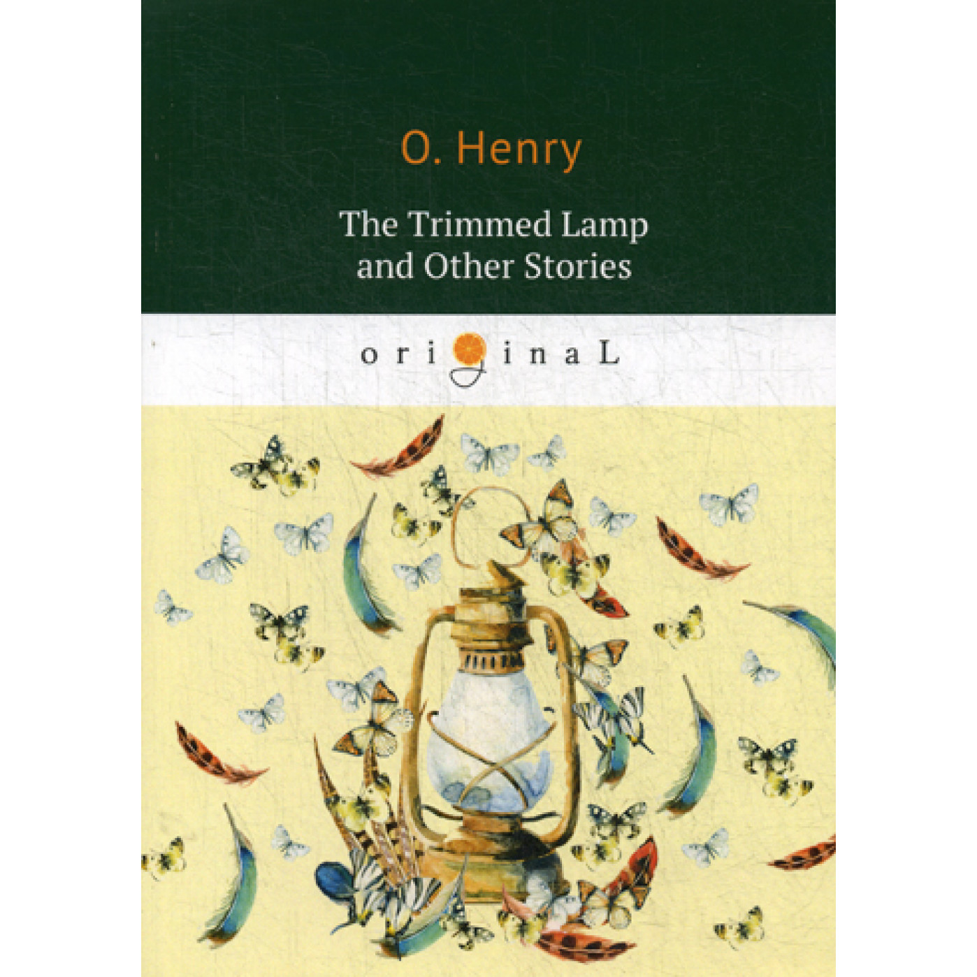 The Trimmed Lamp and Other Stories = Горящий светильник и другие истории: на англ.яз. Henry O.