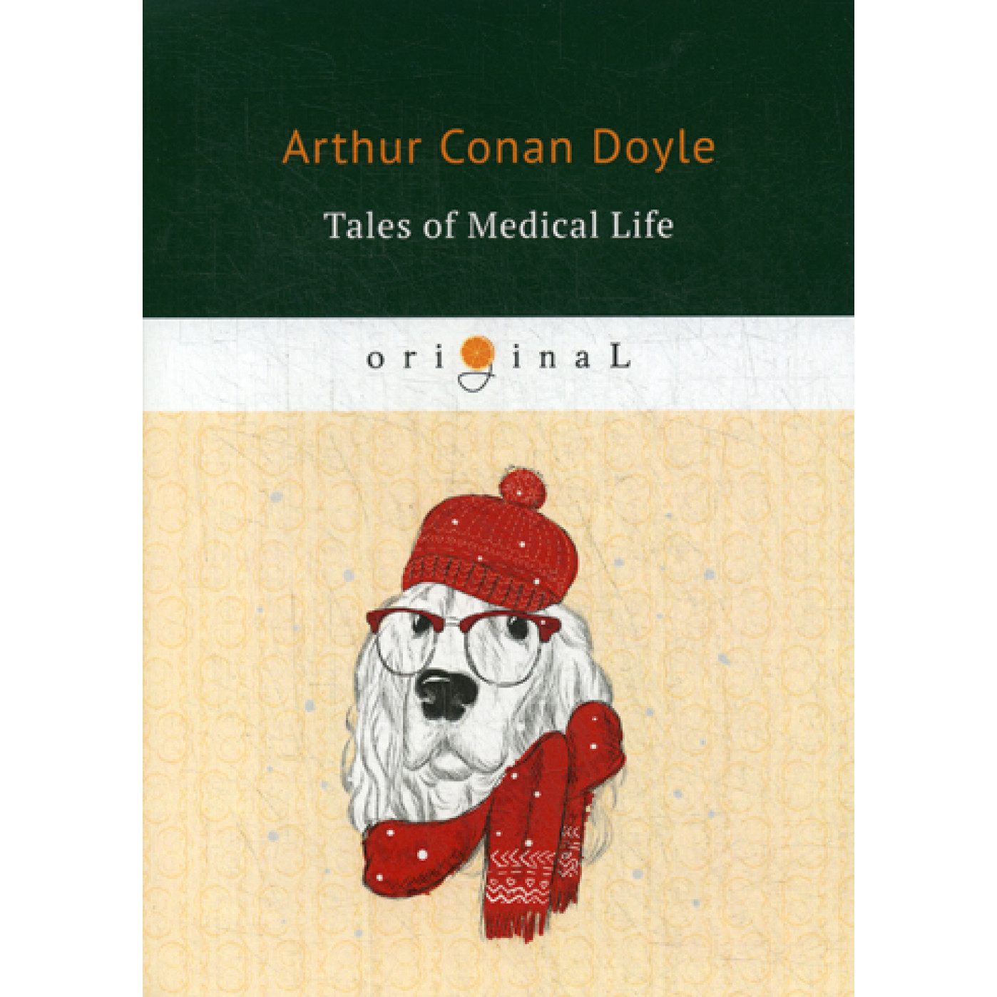 Tales of Medical Life = Рассказы из медицинской жизни: на англ.яз. Doyle A.C.