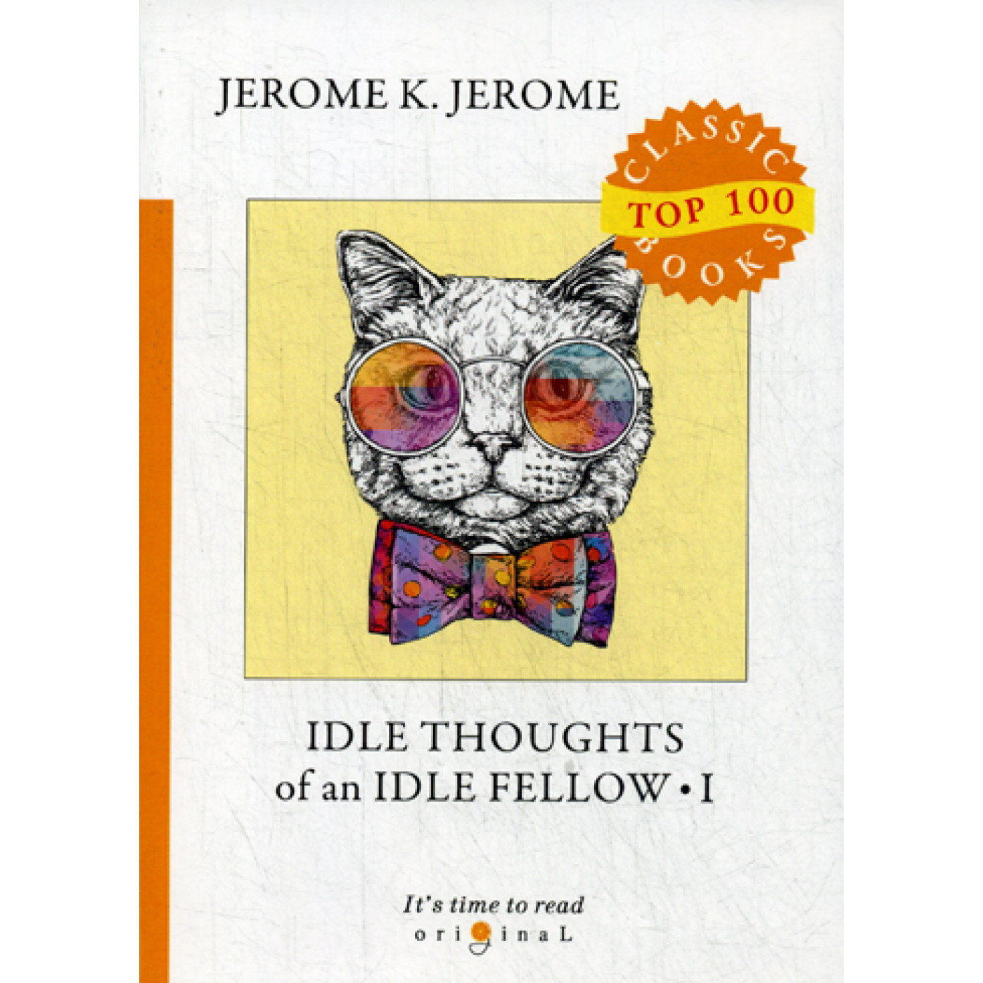 Idle Thoughts of an Idle Fellow 1 = Праздные мысли праздного человека 1: на англ.яз. Jerome J.K.