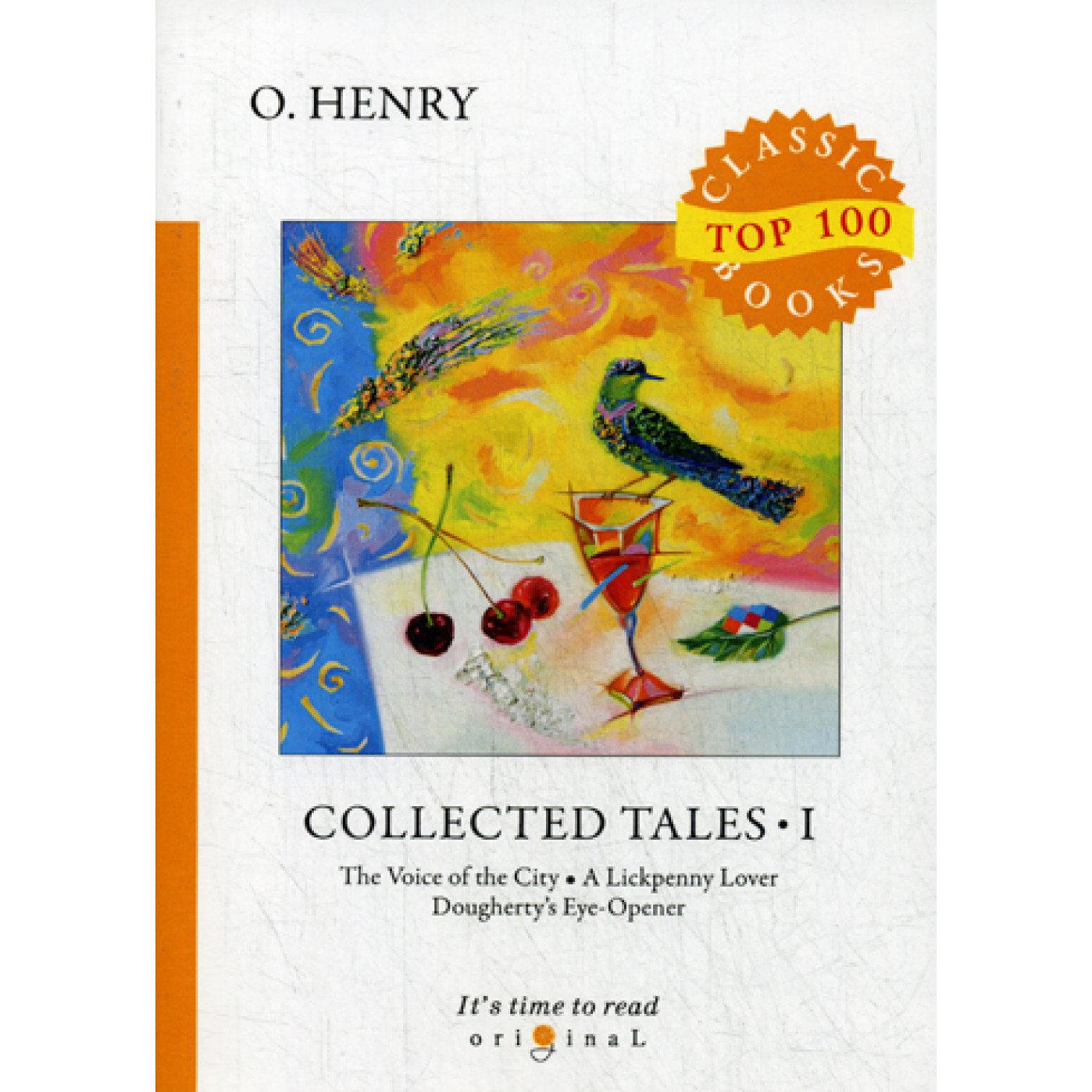 Collected Tales I = Сборник рассказов I: на англ.яз. Henry O.