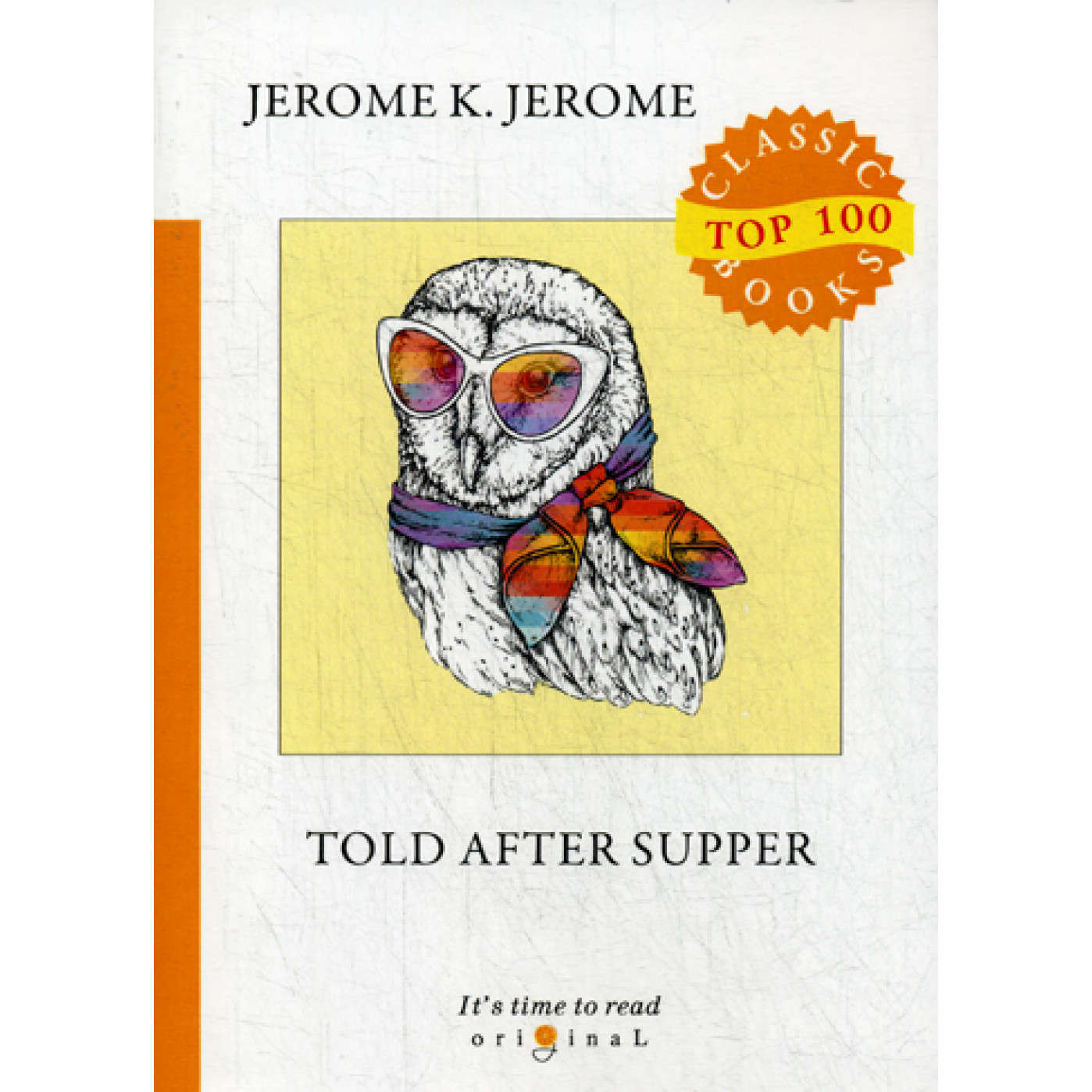 Told After Supper = Рассказы после ужина: на англ.яз. Jerome J.K.