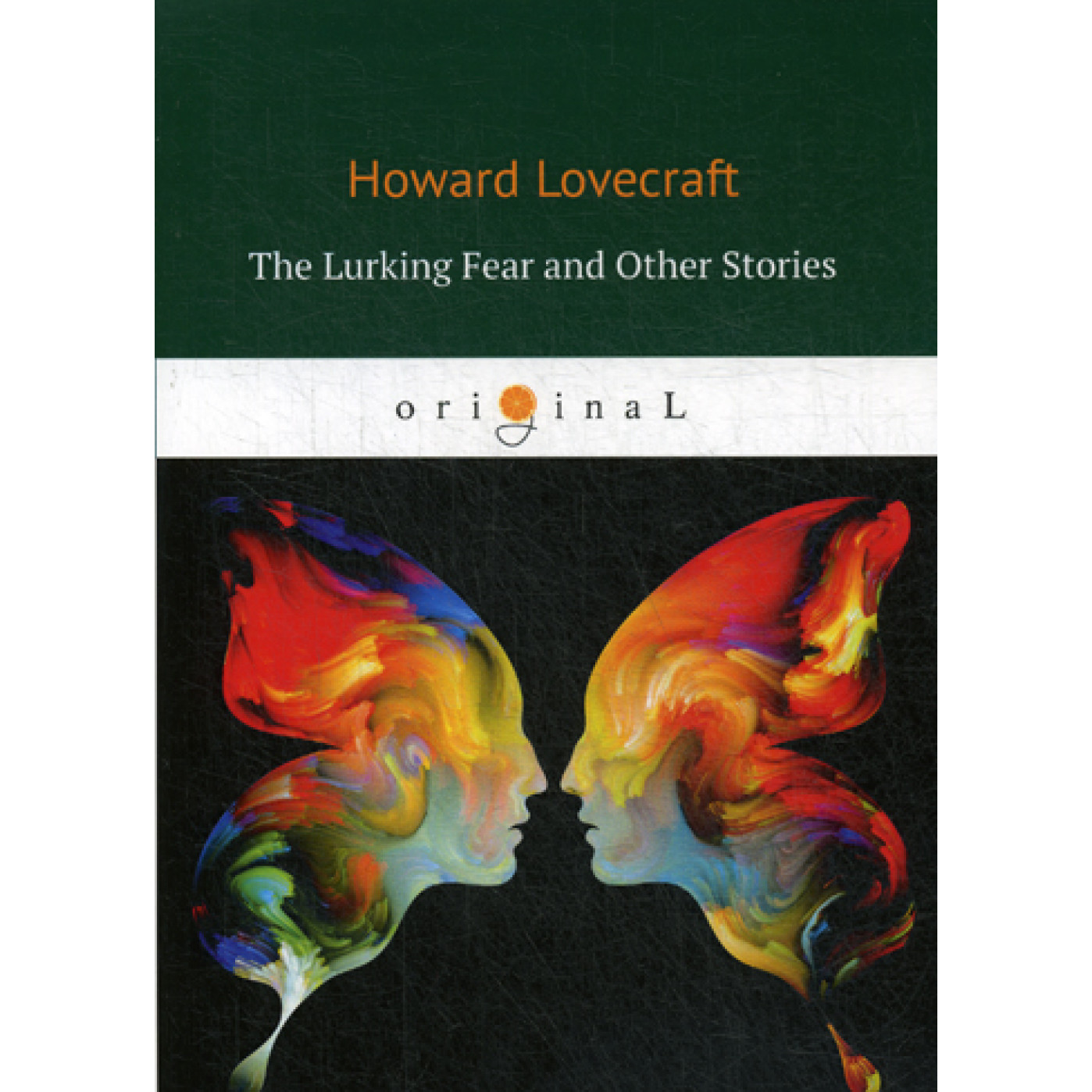 The Lurking Fear and Other Stories = Затаившийся страх и другие рассказы: на англ.яз. Lovecraft H.