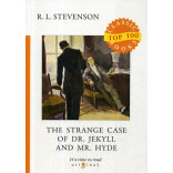 The Strange Case of Dr. Jekyll and Mr. Hyde = Странная история доктора Джекила и мистера Хайда: на англ.яз. Stevenson R.L.