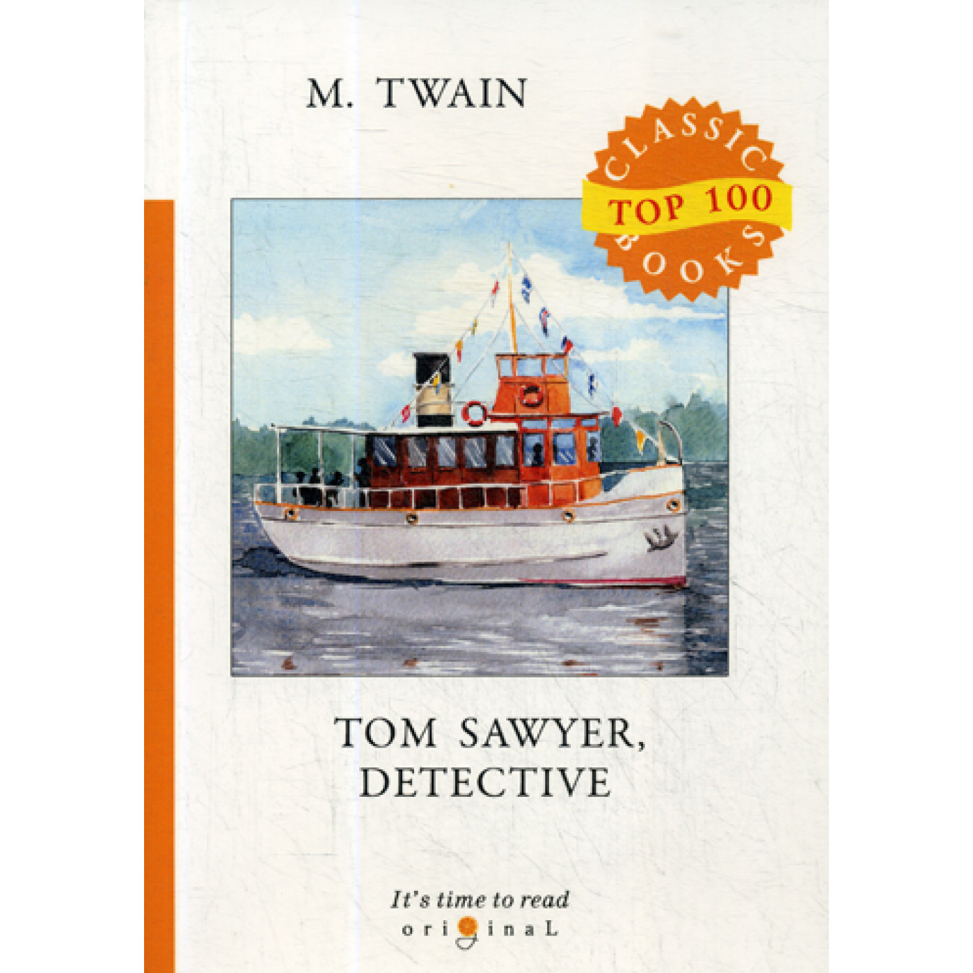 Tom Sawyer, Detective = Том Сойер - сыщик: на англ.яз. Twain M.