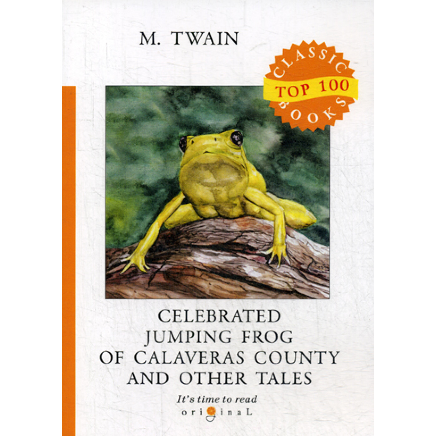 Celebrated Jumping Frog of Calaveras County and Other Tales = Знаменитая скачущая лягушка из Калавераса и другие истории: на англ.яз. Twain M.