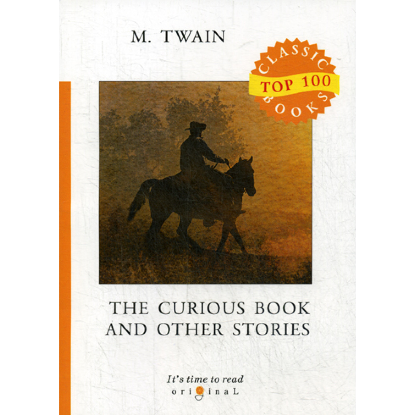 The Curious Book and Other Stories = Сборник рассказов: на англ.яз. Twain M.