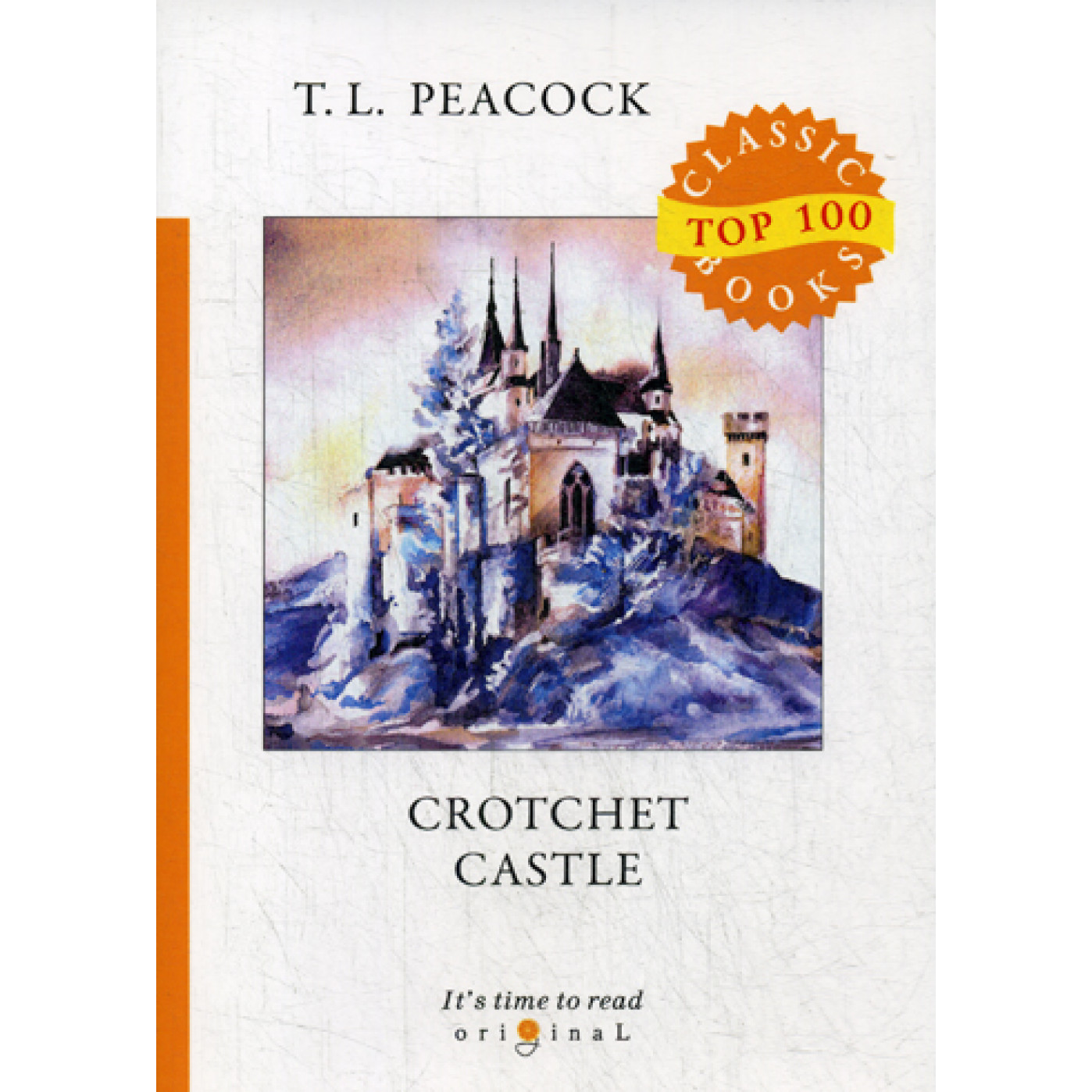 Crotchet Castle = Замок капризов: на англ.яз. Peacock T.L.